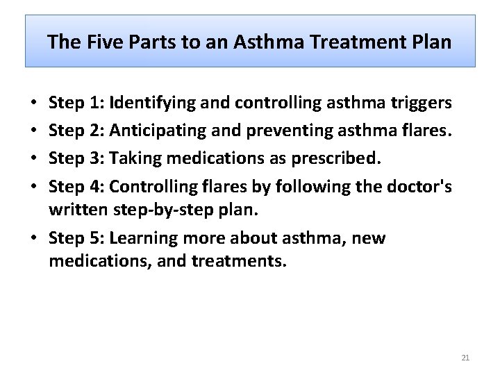 The Five Parts to an Asthma Treatment Plan Step 1: Identifying and controlling asthma