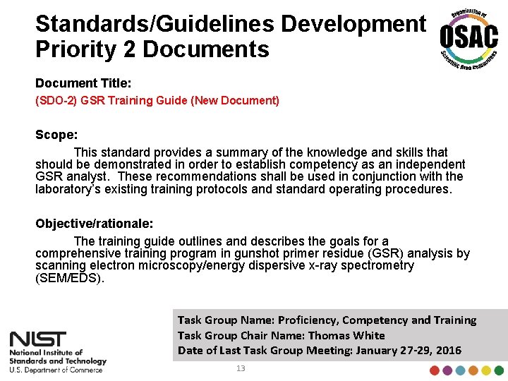Standards/Guidelines Development Priority 2 Documents Document Title: (SDO-2) GSR Training Guide (New Document) Scope: