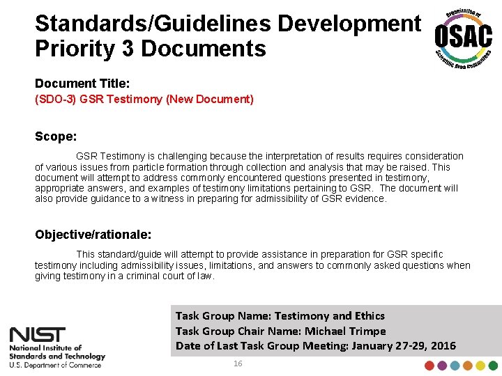 Standards/Guidelines Development Priority 3 Documents Document Title: (SDO-3) GSR Testimony (New Document) Scope: GSR