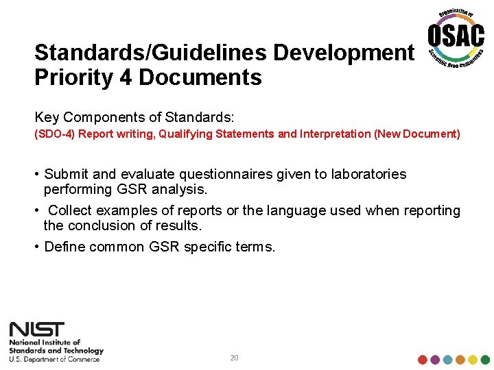 Standards/Guidelines Development Priority 4 Documents Key Components of Standards: (SDO-4) Report writing, Qualifying Statements