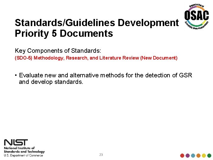 Standards/Guidelines Development Priority 5 Documents Key Components of Standards: (SDO-5) Methodology, Research, and Literature
