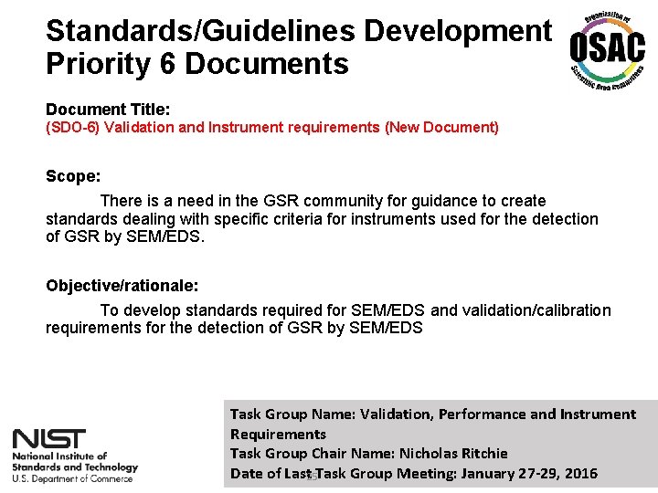 Standards/Guidelines Development Priority 6 Documents Document Title: (SDO-6) Validation and Instrument requirements (New Document)