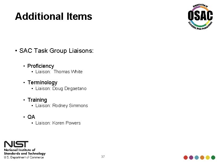 Additional Items • SAC Task Group Liaisons: • Proficiency • Liaison: Thomas White •