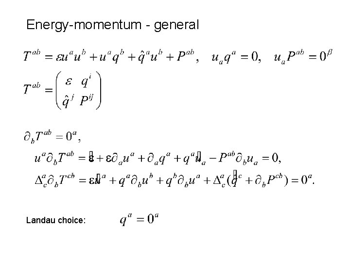 Energy-momentum - general Landau choice: 