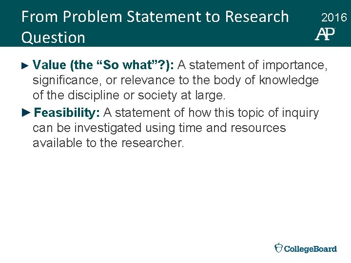 From Problem Statement to Research Question ► Value 2016 (the “So what”? ): A