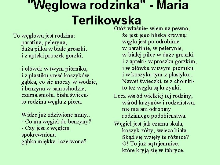 "Węglowa rodzinka" - Maria Terlikowska Otóż właśnie- wiem na pewno, To węglowa jest rodzina: