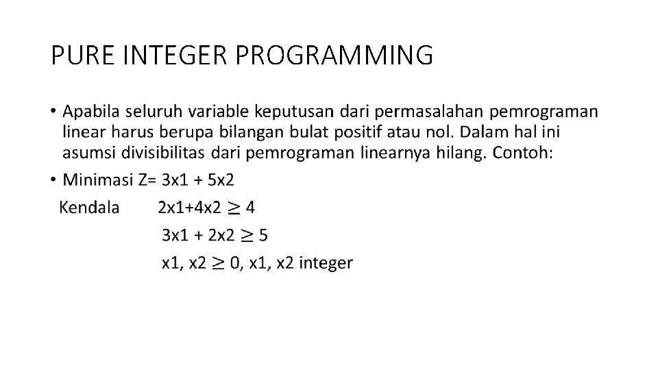 PURE INTEGER PROGRAMMING • PURE INTEGER PROGRAMMING •