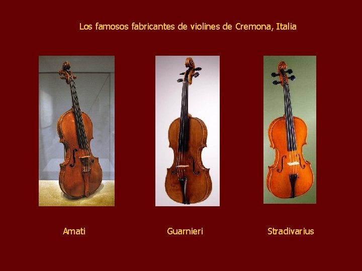 Los famosos fabricantes de violines de Cremona, Italia Amati Guarnieri Stradivarius 