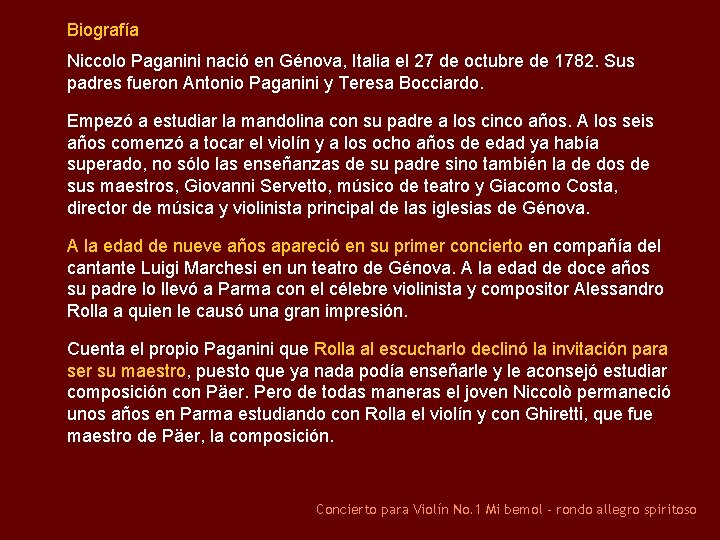 Biografía Niccolo Paganini nació en Génova, Italia el 27 de octubre de 1782. Sus