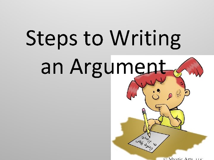Steps to Writing an Argument 