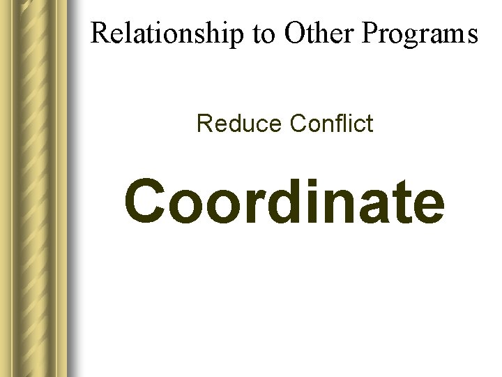 Relationship to Other Programs Reduce Conflict Coordinate 