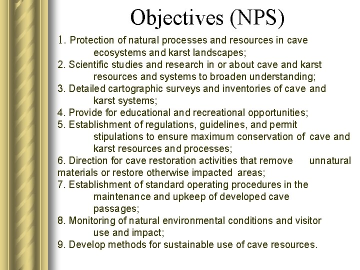 Objectives (NPS) 1. Protection of natural processes and resources in cave ecosystems and karst