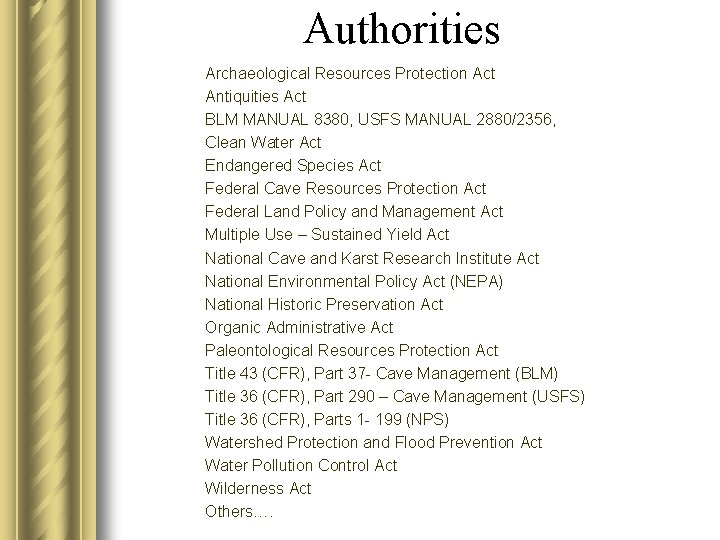 Authorities Archaeological Resources Protection Act Antiquities Act BLM MANUAL 8380, USFS MANUAL 2880/2356, Clean