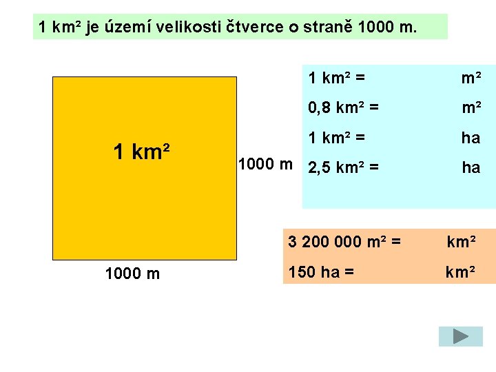 1 km² je území velikosti čtverce o straně 1000 m. 1 km² 1000 m