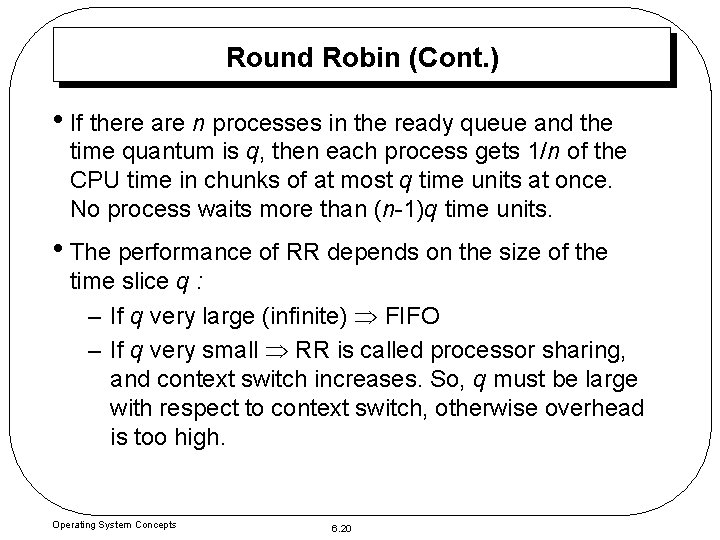 Round Robin (Cont. ) • If there are n processes in the ready queue