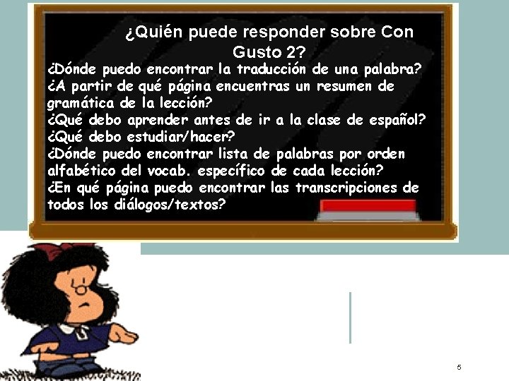 ¿Quién puede responder sobre Con Gusto 2? ¿Dónde puedo encontrar la traducción de una