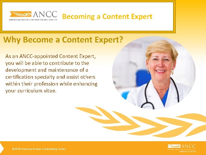 Becoming a Content Expert Why Become a Content Expert? As an ANCC-appointed Content Expert,