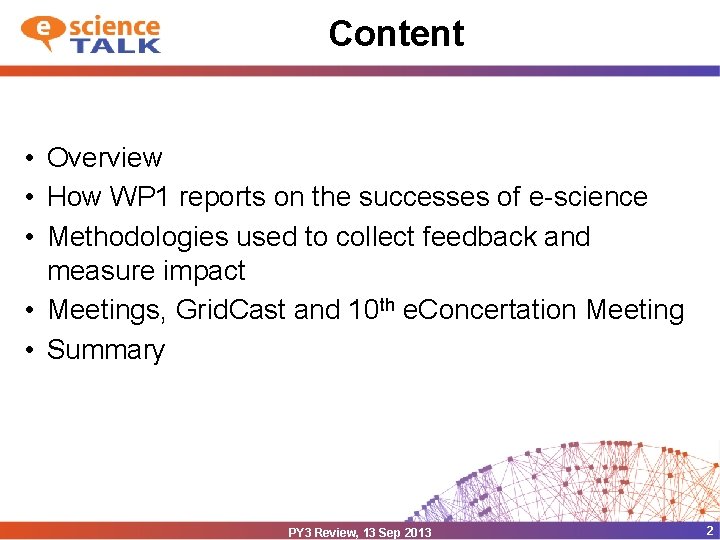 Content • Overview • How WP 1 reports on the successes of e-science •