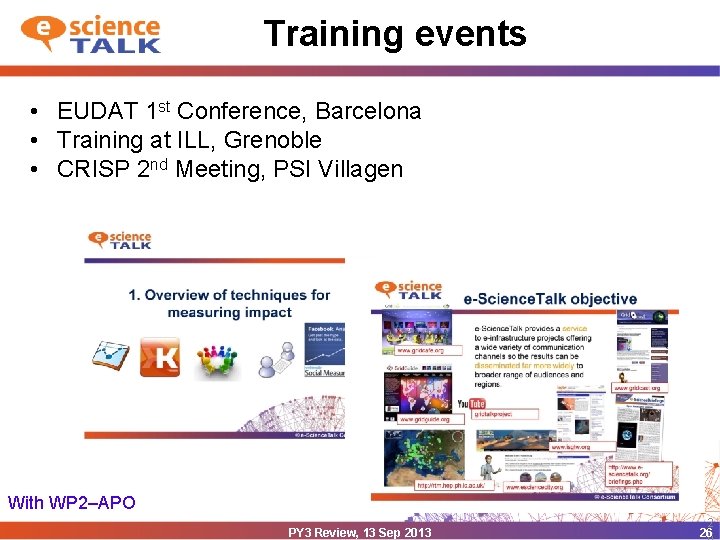 Training events • EUDAT 1 st Conference, Barcelona • Training at ILL, Grenoble •