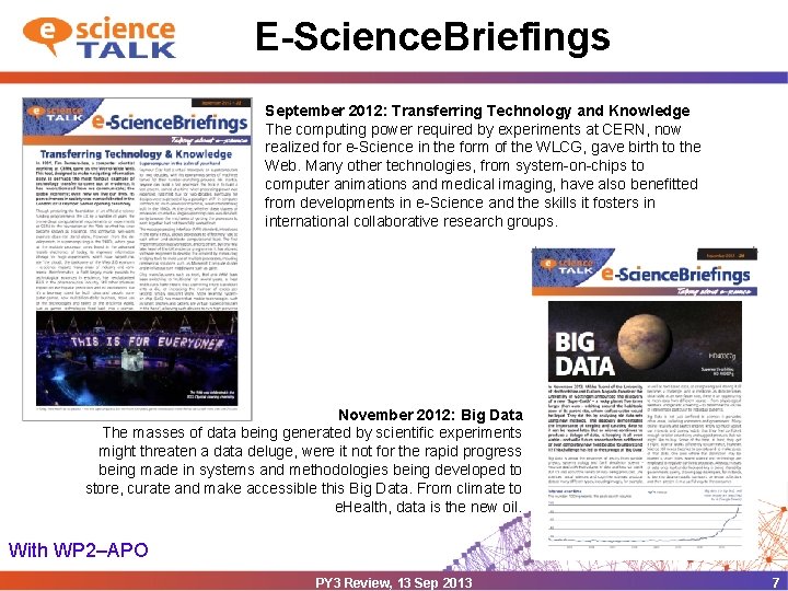E-Science. Briefings September 2012: Transferring Technology and Knowledge The computing power required by experiments
