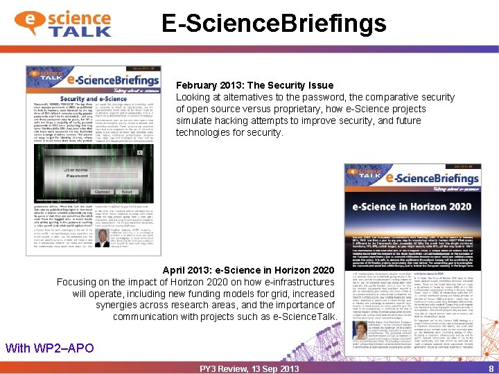 E-Science. Briefings February 2013: The Security Issue Looking at alternatives to the password, the