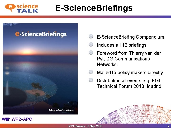 E-Science. Briefings E-Science. Briefing Compendium Includes all 12 briefings Foreword from Thierry van der