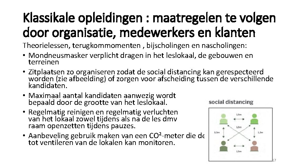 Klassikale opleidingen : maatregelen te volgen door organisatie, medewerkers en klanten Theorielessen, terugkommomenten ,