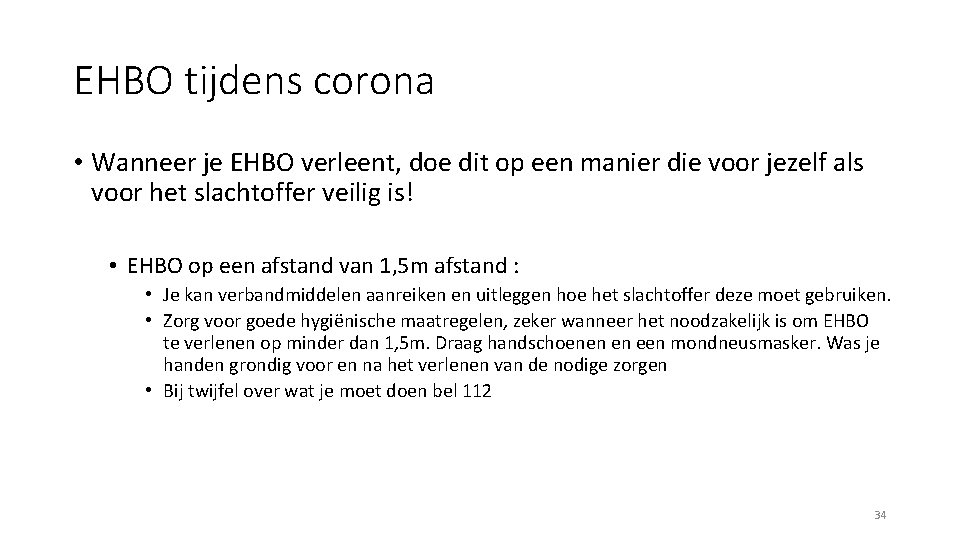 EHBO tijdens corona • Wanneer je EHBO verleent, doe dit op een manier die