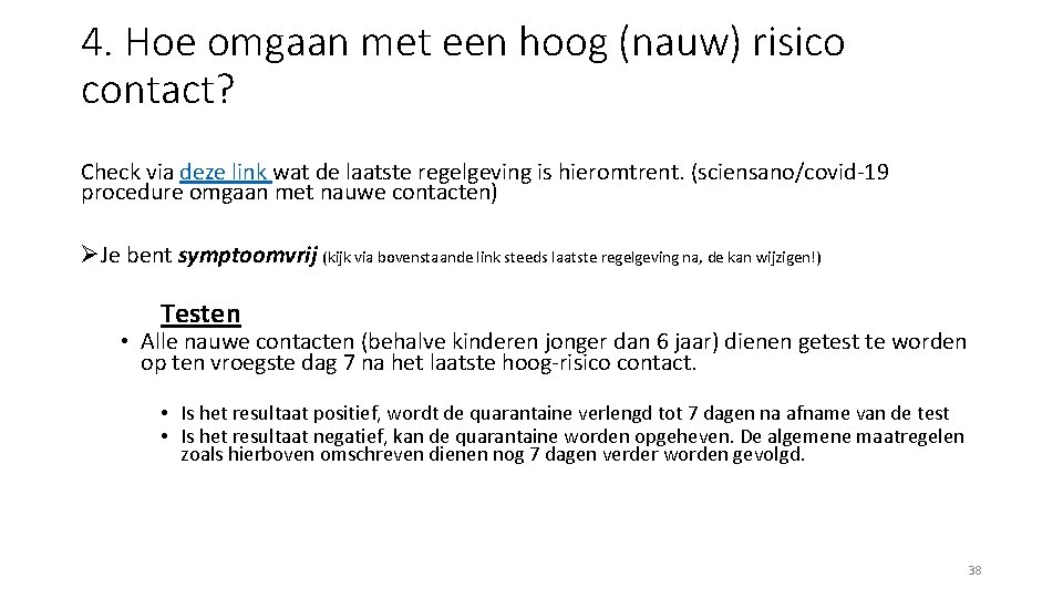 4. Hoe omgaan met een hoog (nauw) risico contact? Check via deze link wat