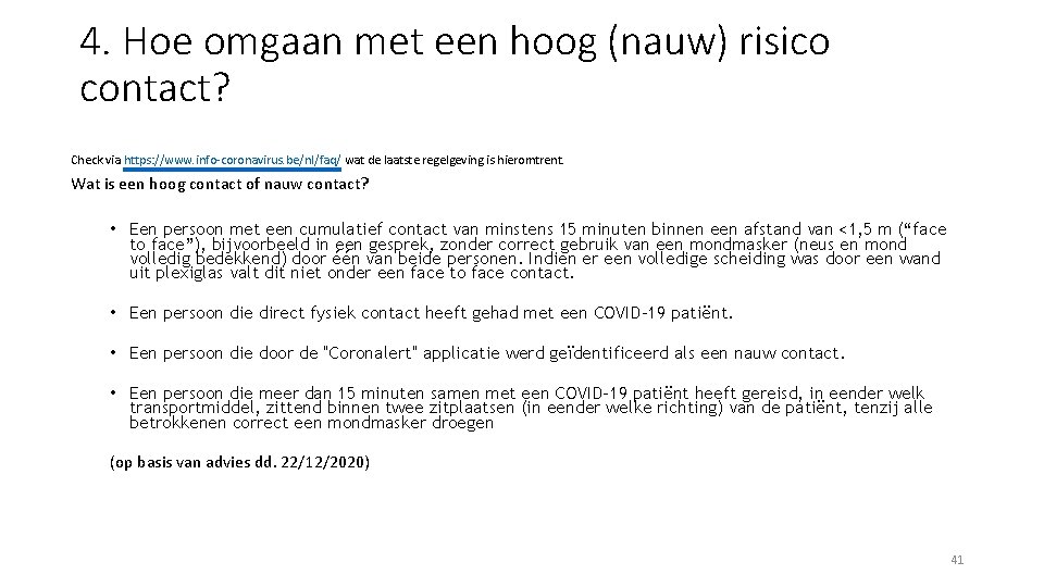 4. Hoe omgaan met een hoog (nauw) risico contact? Check via https: //www. info-coronavirus.