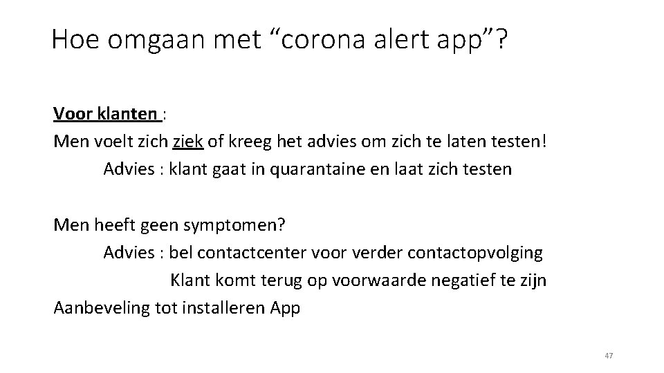 Hoe omgaan met “corona alert app”? Voor klanten : Men voelt zich ziek of