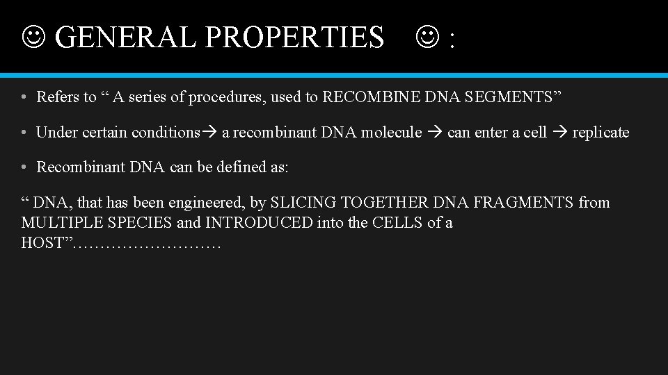  GENERAL PROPERTIES : • Refers to “ A series of procedures, used to
