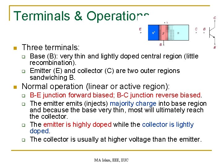 Terminals & Operations n Three terminals: q q n Base (B): very thin and