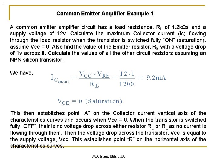 . Common Emitter Amplifier Example 1 A common emitter amplifier circuit has a load
