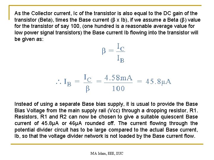 As the Collector current, Ic of the transistor is also equal to the DC