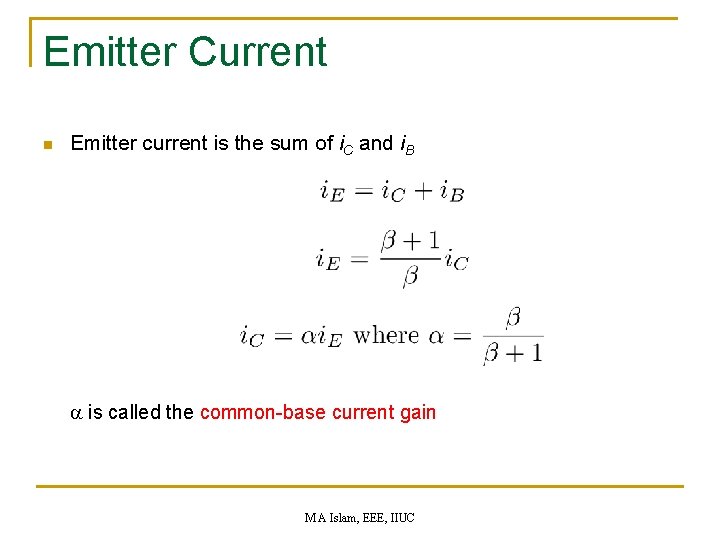Emitter Current n Emitter current is the sum of i. C and i. B