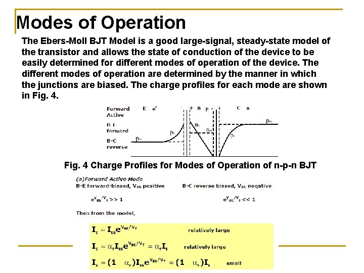 Modes of Operation The Ebers-Moll BJT Model is a good large-signal, steady-state model of