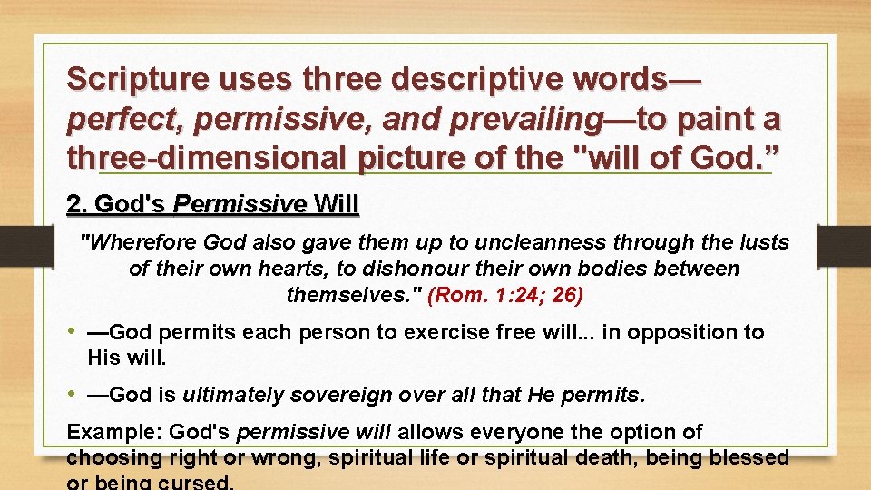 Scripture uses three descriptive words— perfect, permissive, and prevailing—to paint a three-dimensional picture of