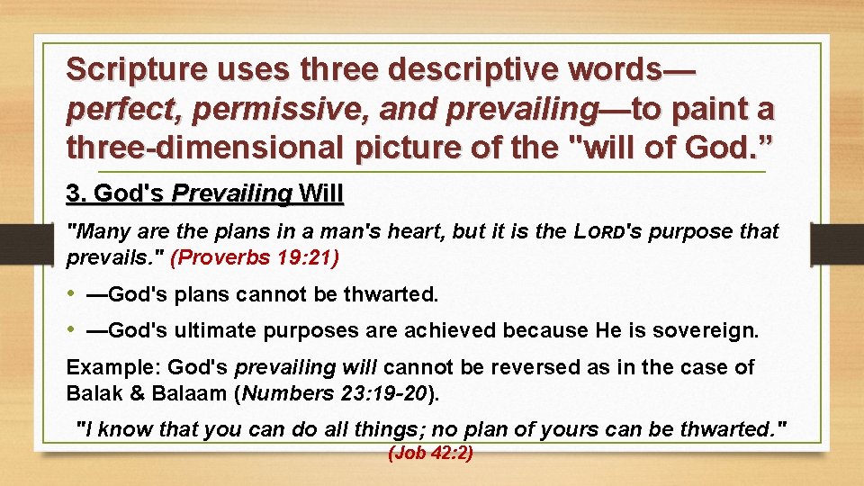 Scripture uses three descriptive words— perfect, permissive, and prevailing—to paint a three-dimensional picture of