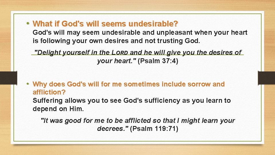  • What if God's will seems undesirable? God's will may seem undesirable and