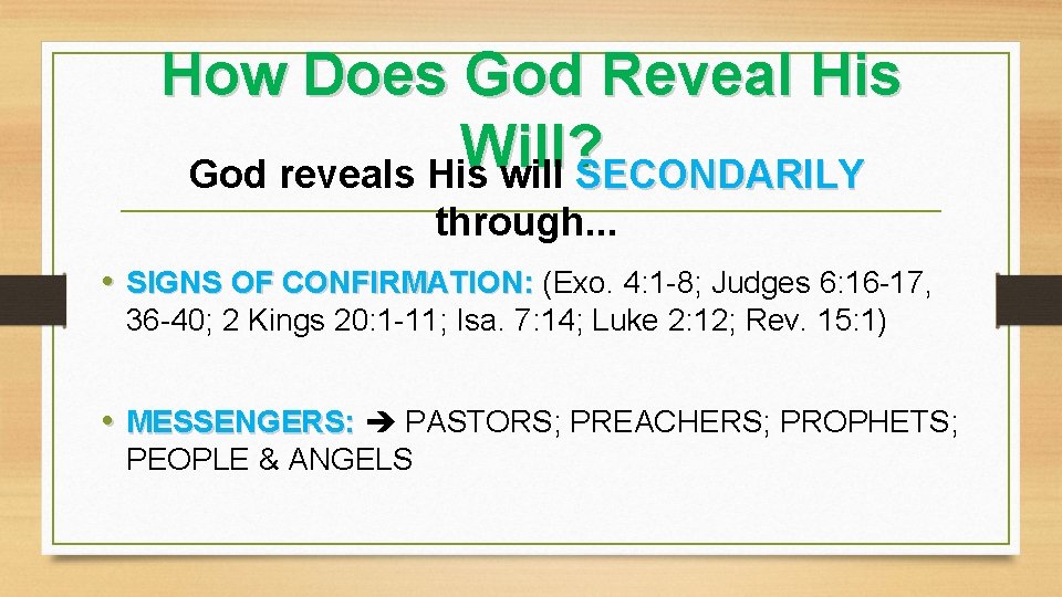 How Does God Reveal His Will ? God reveals His will SECONDARILY through. .