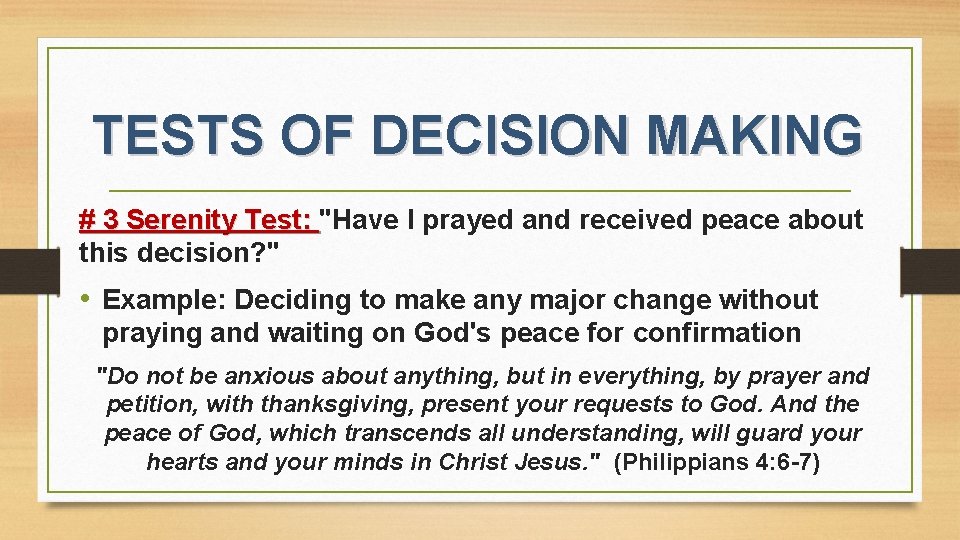 TESTS OF DECISION MAKING # 3 Serenity Test: "Have I prayed and received peace