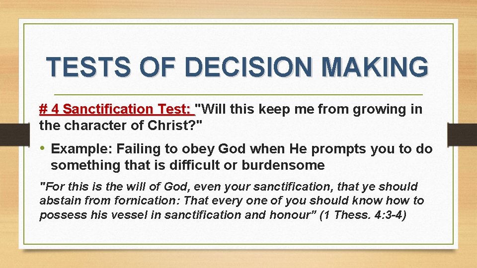 TESTS OF DECISION MAKING # 4 Sanctification Test: "Will this keep me from growing