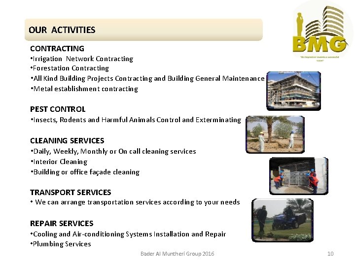 OUR ACTIVITIES CONTRACTING • Irrigation Network Contracting • Forestation Contracting • All Kind Building