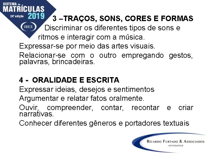 3 –TRAÇOS, SONS, CORES E FORMAS Discriminar os diferentes tipos de sons e ritmos