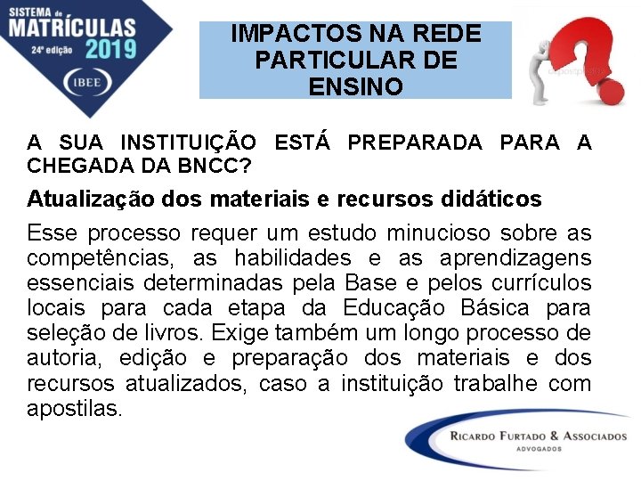 IMPACTOS NA REDE PARTICULAR DE ENSINO A SUA INSTITUIÇÃO ESTÁ PREPARADA PARA A CHEGADA