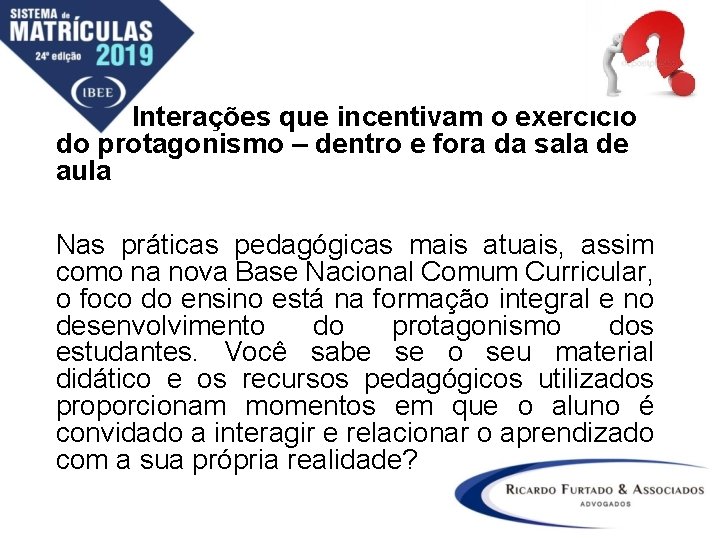 Interações que incentivam o exercício do protagonismo – dentro e fora da sala de