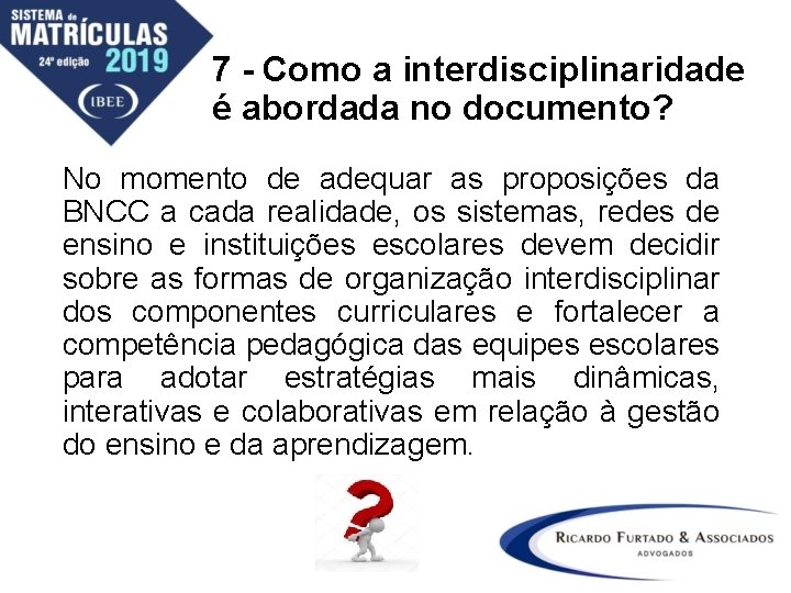 7 - Como a interdisciplinaridade é abordada no documento? No momento de adequar as