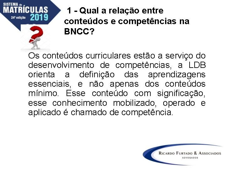 1 - Qual a relação entre conteúdos e competências na BNCC? Os conteúdos curriculares