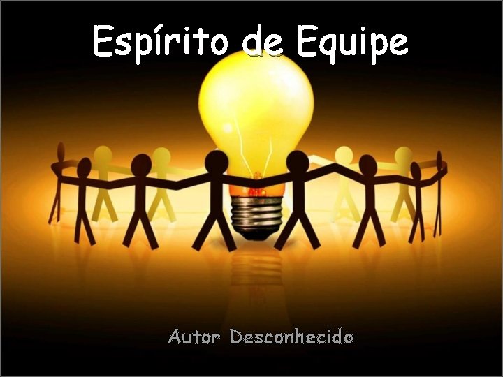 Espírito de Equipe Autor Desconhecido 